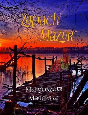 Zapach Mazur. Autor: Manelska Małgorzata. SmakLiter.pl Okładka książki Zapach Mazur