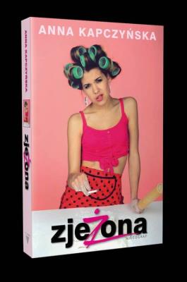 zjeŻona. Autor: Kapczyńska Anna. SmakLiter.pl Okładka książki zjeŻona