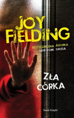 Zła córka. Autor: Fielding Joy. SmakLiter.pl Okładka książki Zła córka