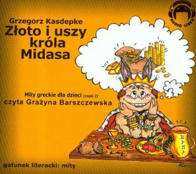 Złoto i uszy króla Midasa. Mity Audio CD - Audiobook. Autor: Grzegorz Kasdepke. SmakLiter.pl Okładka książki Złoto i uszy króla Midasa. Mity Audio CD - Audiobook