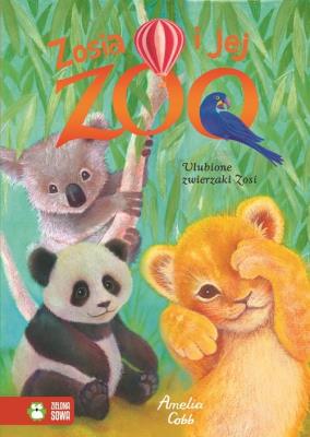 Zosia i jej zoo Ulubione zwierzaki Zosi. Autor: Amelia Cobb. SmakLiter.pl Okładka książki Zosia i jej zoo Ulubione zwierzaki Zosi
