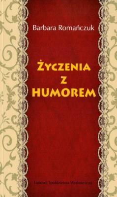 Życzenia z humorem. Autor: Romańczuk Barbara. SmakLiter.pl Okładka książki Życzenia z humorem