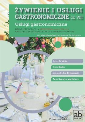 Żywienie i usługi gastronomiczne cz. VIII Usługi. Autor:   Praca zbiorowa. SmakLiter.pl Okładka książki Żywienie i usługi gastronomiczne cz. VIII Usługi