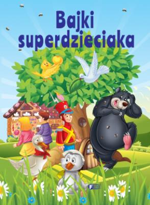 Bajki superdzieciaka. Autor: Opracowanie zbiorowe. SmakLiter.pl Okładka książki Bajki superdzieciaka