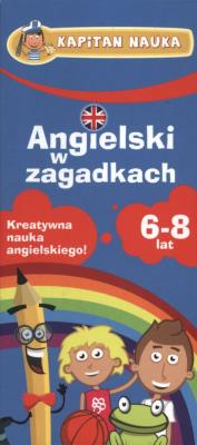 Okładka książki ANGIELSKI W ZAGADKACH 6-8 KARTY DLA DZIECI KAPITAN NAUKA