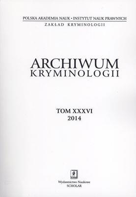 Okładka książki ARCHIWUM KRYMINOLOGII TOM XXXVI 2014