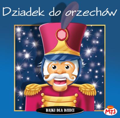 Bajki dla dzieci - Dziadek do orzechów - Audiobook. Autor: Opracowanie zbiorowe. SmakLiter.pl Okładka książki Bajki dla dzieci - Dziadek do orzechów - Audiobook