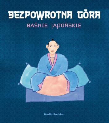Okładka książki Baśnie japońskie - Bezpowrotna góra mp3 - Audiobook