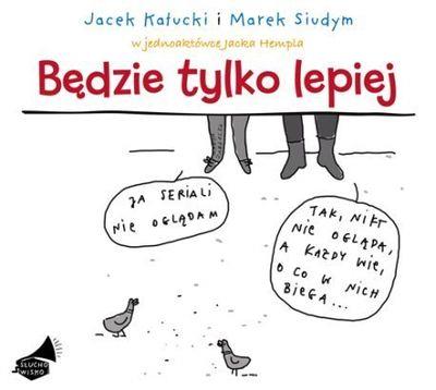 Okładka książki Będzie tylko lepiej. Książka audio CD MP3 - Audiobook