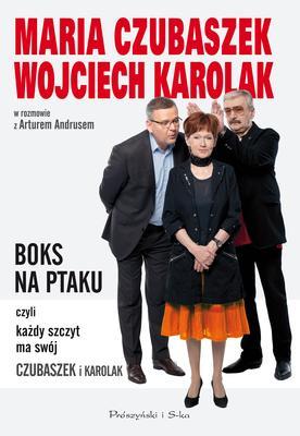 BOKS NA PTAKU CZYLI KAŻDY SZCZYT MA SWÓJ CZUBASZEK I KAROLAK WYD. KIESZONKOWE. Autor: Maria Czubaszek, Karolak Wojciech, Andrus Artur. SmakLiter.pl Okładka książki BOKS NA PTAKU CZYLI KAŻDY SZCZYT MA SWÓJ CZUBASZEK I KAROLAK WYD. KIESZONKOWE