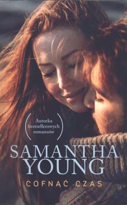 COFNĄĆ CZAS WYD. KIESZONKOWE. Autor: Samantha Young. SmakLiter.pl Okładka książki COFNĄĆ CZAS WYD. KIESZONKOWE
