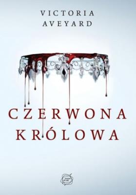 CZERWONA KRÓLOWA TOM 1. Autor: Victoria Aveyard. SmakLiter.pl Okładka książki CZERWONA KRÓLOWA TOM 1