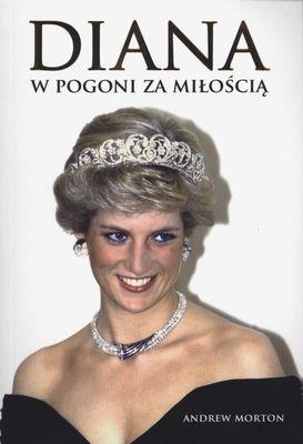 DIANA W POGONI ZA MIŁOŚCIĄ. Autor: Morton Andrew. SmakLiter.pl Okładka książki DIANA W POGONI ZA MIŁOŚCIĄ