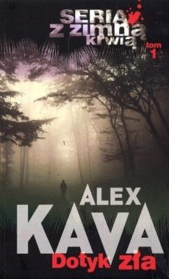 DOTYK ZŁA Z ZIMNĄ KRWIĄ TOM 1 WYD. KIESZONKOWE. Autor: Kava Alex. SmakLiter.pl Okładka książki DOTYK ZŁA Z ZIMNĄ KRWIĄ TOM 1 WYD. KIESZONKOWE