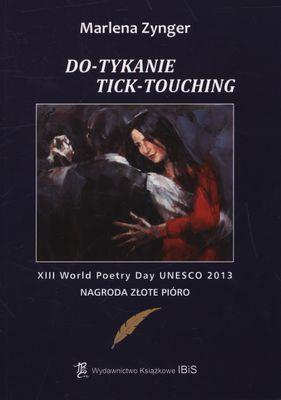 DOTYKANIE TICKTOUCHING. Autor: MARLENA ZYNGER. SmakLiter.pl Okładka książki DOTYKANIE TICKTOUCHING
