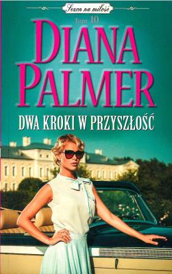 DWA KROKI W PRZYSZŁOŚĆ WYD. KIESZONKOWE. Autor: Palmer Diana. SmakLiter.pl Okładka książki DWA KROKI W PRZYSZŁOŚĆ WYD. KIESZONKOWE