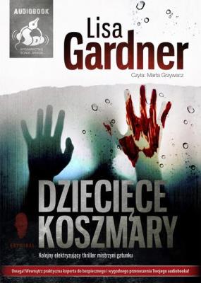 Dziecięce koszmary. Książka audio CD MP3 - Audiobook. Autor: Gardner Lisa. SmakLiter.pl Okładka książki Dziecięce koszmary. Książka audio CD MP3 - Audiobook