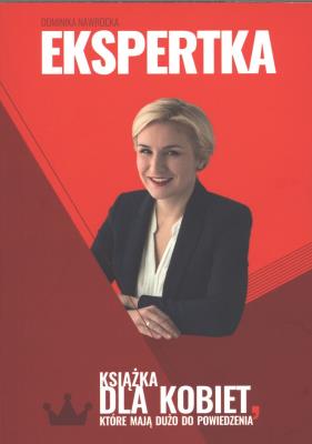 Okładka książki EKSPERTKA KSIĄŻKA DLA KOBIET KTÓRE MAJĄ DUŻO DO POWIEDZENIA