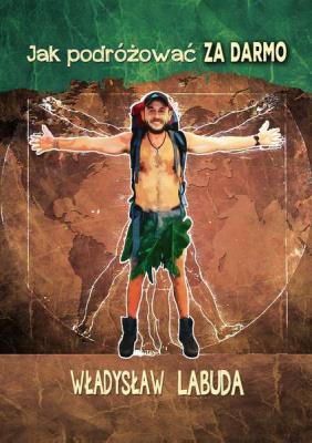 Okładka książki JAK PODRÓŻOWAĆ ZA DARMO