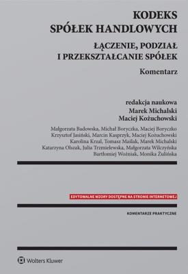 Kodeks spółek handlowych. Autor: Małgorzata Badowska, Michał Boryczka, Maciej Boryczko, Krzysztof Jasiński, Marcin Kasprzyk, Maciej Kożuchowski, Karolina Krzal, Tomasz Maślak, Michalski Marek, Katarzyna Olszak, Julia Trzmielewska, Małgorzata Wilczyńska, Bartłomiej Woźniak, Monika Żulińska. SmakLiter.pl Okładka książki Kodeks spółek handlowych