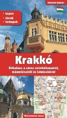 KRAKÓW PRZEWODNIK PO SYMBOLACH ZABYTKACH I ATRAKCJACH WER. WĘGIERSKA. Autor: GRZEGORZ GAWRYLUK. SmakLiter.pl Okładka książki KRAKÓW PRZEWODNIK PO SYMBOLACH ZABYTKACH I ATRAKCJACH WER. WĘGIERSKA