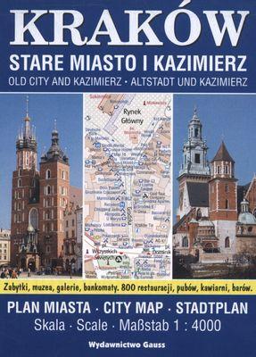 KRAKÓW STARE MIASTO I KAZIMIERZ PLAN MIASTA 1:4000. Autor: Opracowanie zbiorowe. SmakLiter.pl Okładka książki KRAKÓW STARE MIASTO I KAZIMIERZ PLAN MIASTA 1:4000