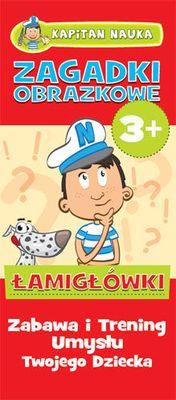 Okładka książki ŁAMIGŁÓWKI ZAGADKI OBRAZKOWE 3+ KAPITAN NAUKA