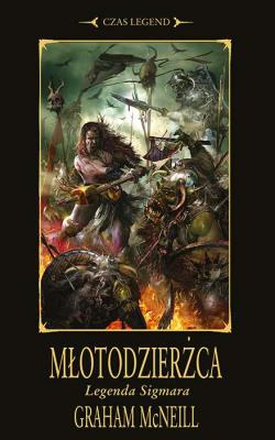 MŁOTODZIERŻCA LEGENDA SIGMARA. Autor: McNeill Graham. SmakLiter.pl Okładka książki MŁOTODZIERŻCA LEGENDA SIGMARA