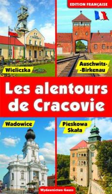 OKOLICE KRAKOWA WER. FRANCUSKA. Autor: Opracowanie zbiorowe. SmakLiter.pl Okładka książki OKOLICE KRAKOWA WER. FRANCUSKA