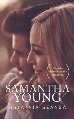 OSTATNIA SZANSA WYD. KIESZONKOWE. Autor: Samantha Young. SmakLiter.pl Okładka książki OSTATNIA SZANSA WYD. KIESZONKOWE