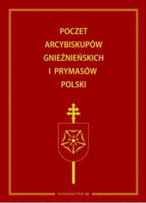 Okładka książki POCZET ARCYBISKUPÓW GNIEŹDZIŃSKICH W PRYMASÓW POLSKI