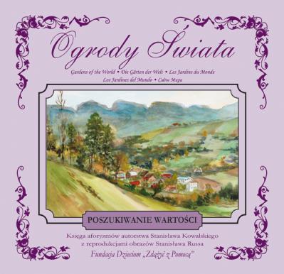 POSZUKIWANIE WARTOŚCI KSIĘGA AFORYZMÓW OGRODY ŚWIATA TOM 3. Autor: STANISŁAW KOWALSKI. SmakLiter.pl Okładka książki POSZUKIWANIE WARTOŚCI KSIĘGA AFORYZMÓW OGRODY ŚWIATA TOM 3