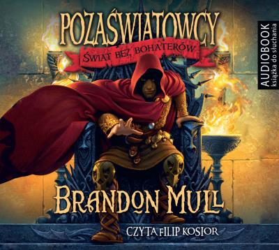 Pozaświatowcy. Tom 1. Świat bez bohaterów - Audiobook. Autor: Brandon Mull, Filip Kosior (lektor). SmakLiter.pl Okładka książki Pozaświatowcy. Tom 1. Świat bez bohaterów - Audiobook
