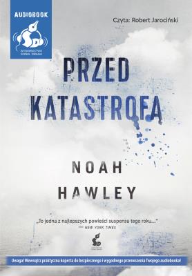 Przed katastrofą - Audiobook. Autor: Hawley Noah. SmakLiter.pl Okładka książki Przed katastrofą - Audiobook