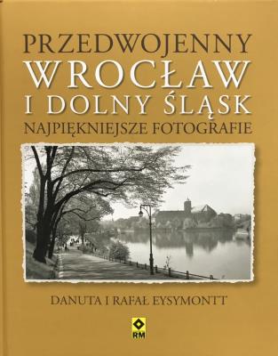 Okładka książki Przedwojenny Dolny Śląsk i Wrocław.