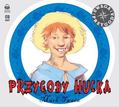 Przygody Hucka - Audiobook. Autor: Twain Mark, Leszek Filipowicz. SmakLiter.pl Okładka książki Przygody Hucka - Audiobook