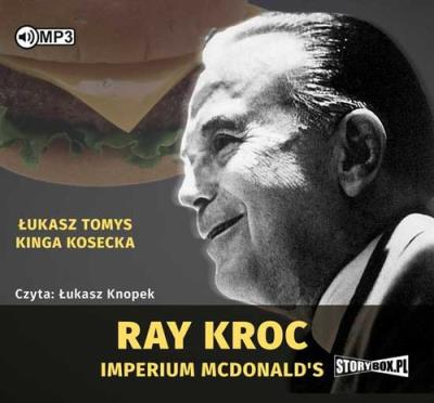 Ray Kroc Imperium McDonald's - Audiobook. Autor: Łukasz Tomys, Kosecka Kinga. SmakLiter.pl Okładka książki Ray Kroc Imperium McDonald's - Audiobook