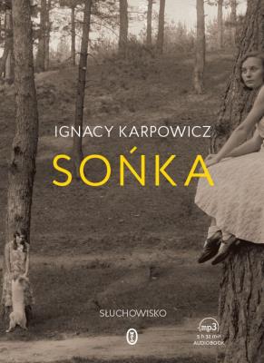 Sońka - Audiobook. Autor: Ignacy Karpowicz. SmakLiter.pl Okładka książki Sońka - Audiobook