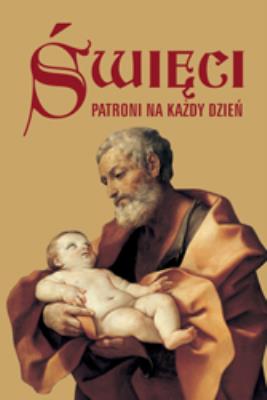 Okładka książki Święci. Patroni na każdy dzień