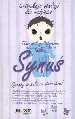 SYNUŚ INSTRUKCJA OBSŁUGI DLA RODZICÓW. Autor: THERESA FOY DIGERONIMO. SmakLiter.pl Okładka książki SYNUŚ INSTRUKCJA OBSŁUGI DLA RODZICÓW