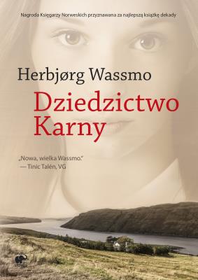 Trylogia Diny Tom 3 Dziedzictwo Karny. Autor: Wassmo Herbjørg. SmakLiter.pl Okładka książki Trylogia Diny Tom 3 Dziedzictwo Karny