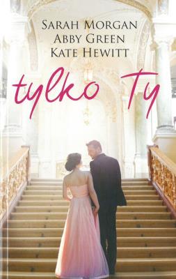 TYLKO TY WYD. KIESZONKOWE. Autor: Morgan Sarah, Green Abby, Kate Hewitt. SmakLiter.pl Okładka książki TYLKO TY WYD. KIESZONKOWE