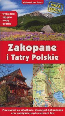 ZAKOPANE I TATRY POLSKIE PRZEWODNIK. Autor: Opracowanie zbiorowe. SmakLiter.pl Okładka książki ZAKOPANE I TATRY POLSKIE PRZEWODNIK