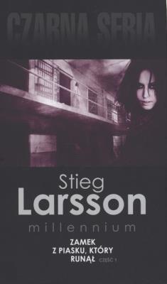 ZAMEK Z PIASKU KTÓRY RUNĄŁ CZ. 1 MILLENNIUM TOM 3 WYD. KIESZONKOWE. Autor: Stieg Larsson. SmakLiter.pl Okładka książki ZAMEK Z PIASKU KTÓRY RUNĄŁ CZ. 1 MILLENNIUM TOM 3 WYD. KIESZONKOWE