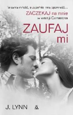 Zaufaj mi. Autor: J. Lynn (Jennifer L. Armentrout). SmakLiter.pl Okładka książki Zaufaj mi