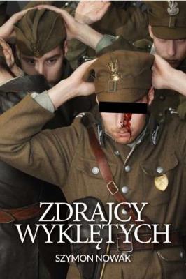 ZDRAJCY WYKLĘTYCH. Autor: Nowak Szymon. SmakLiter.pl Okładka książki ZDRAJCY WYKLĘTYCH