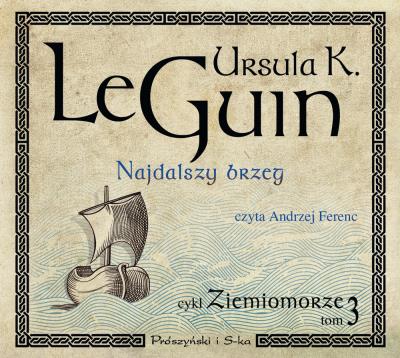 Ziemiomorze (#3). Najdalszy brzeg.  Ziemiomorze. Tom 3 - Audiobook. Autor: Ursula K. LeGuin. SmakLiter.pl Okładka książki Ziemiomorze (#3). Najdalszy brzeg.  Ziemiomorze. Tom 3 - Audiobook