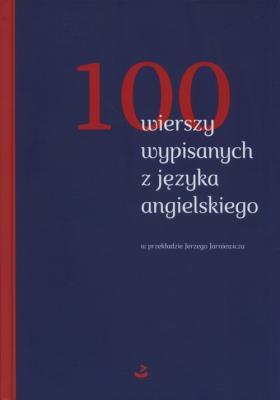 100 wierszy wypisanych z języka angielskiego. Autor: Opracowanie zbiorowe. SmakLiter.pl Okładka książki 100 wierszy wypisanych z języka angielskiego