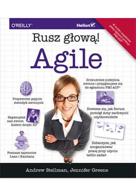 AGILE RUSZ GŁOWĄ. Autor: Stellman Andrew, Greene Jennifer. SmakLiter.pl Okładka książki AGILE RUSZ GŁOWĄ