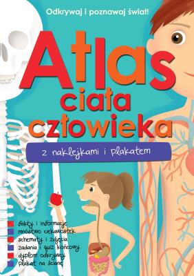 ATLAS CIAŁA CZŁOWIEKA Z NAKLEJKAMI I PLAKATEM. Autor: Opracowanie zbiorowe. SmakLiter.pl Okładka książki ATLAS CIAŁA CZŁOWIEKA Z NAKLEJKAMI I PLAKATEM